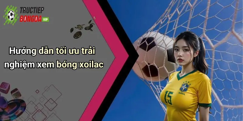 Lý do xem bóng xoilac được ưa chuộng trên diễn đàn thể thao