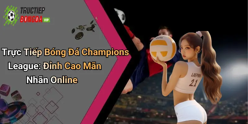 tiếp bóng đá Champions League