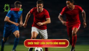 Chiến thuật luân chuyển bóng nhanh