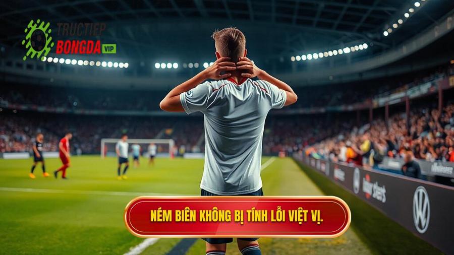 1. Ném biên không bị tính lỗi việt vị.
