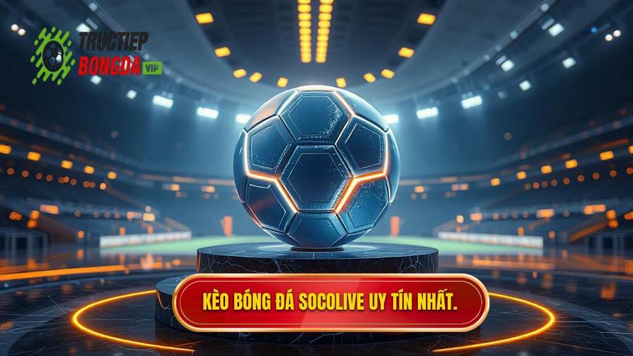 Kèo bóng đá Socolive