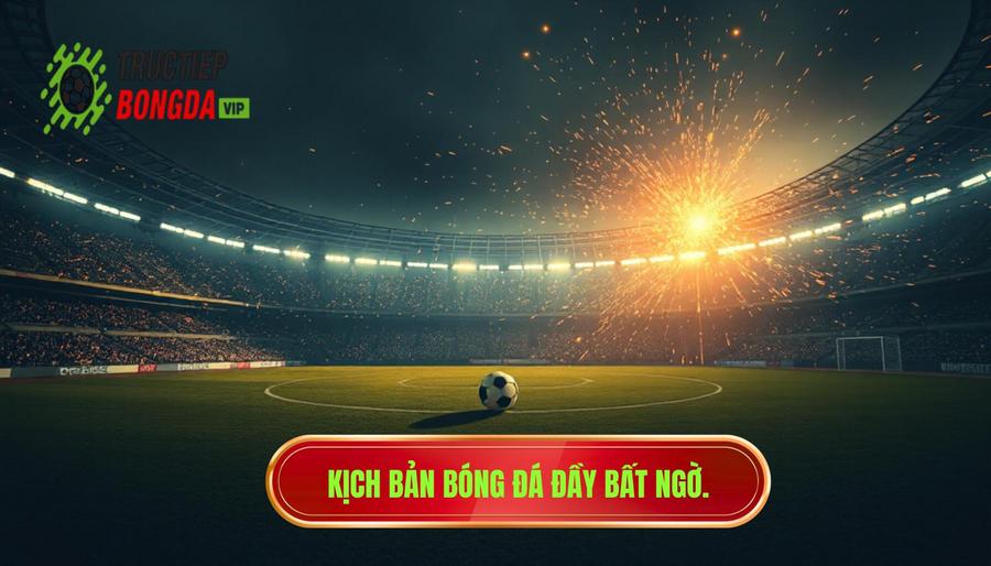 Tại sao bóng đá luôn tồn tại những kịch bản không tưởng?