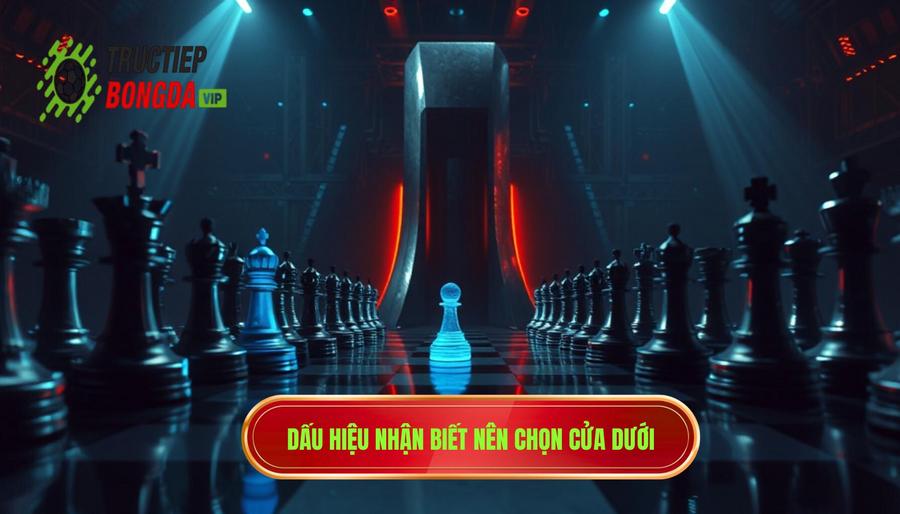 Những dấu hiệu nhận biết khi nào nên theo cửa dưới
