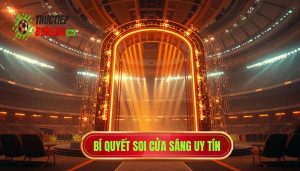 Cách nhận biết cửa sáng trong cá cược bóng đá chuẩn chuyên gia