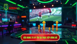 Kèo rung phút 75 có nên theo không? Bí quyết soi kèo từ chuyên gia